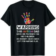 thumbnail image 1 of Autism Awareness Warning This Autism Dad T-Shirt, 1 of 3