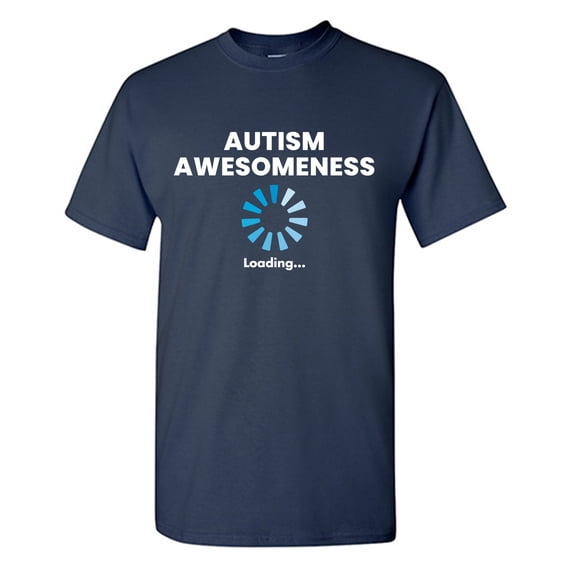 Autism Awesomeness Loading... Sarcastic Humor Graphic Tees Gift For Mens Novelty Funny T Shirt