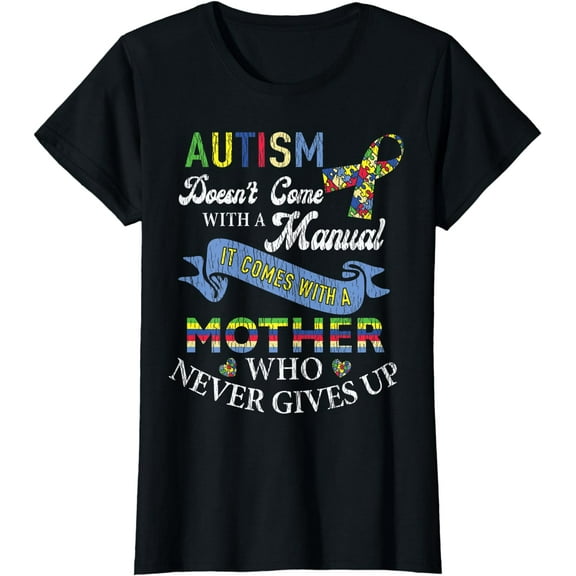 Autism Comes With Mom Never Gives Up Autistic Kids Awareness T-Shirt
