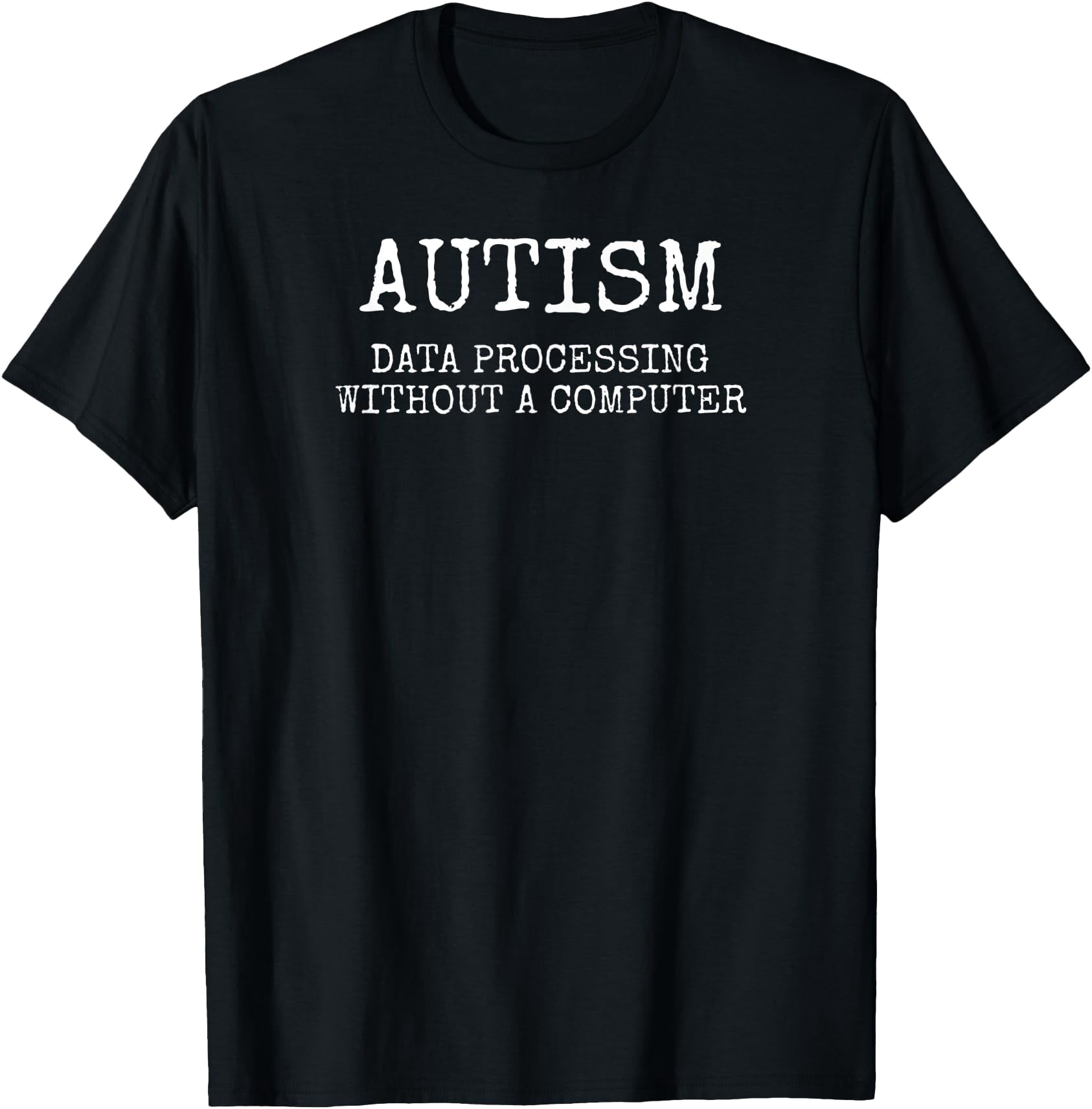 Autism Data Processing Funny Autistic Computer Programming T-Shirt ...