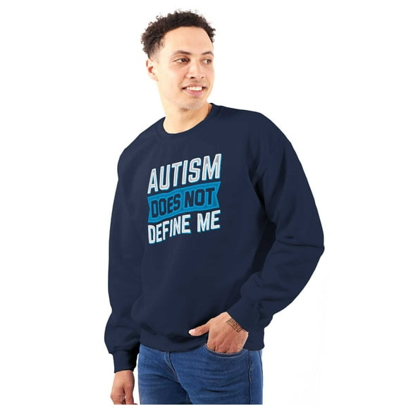 Autism Does Not Define Me Autistic Sweatshirt for Men or Women Brisco Brands S