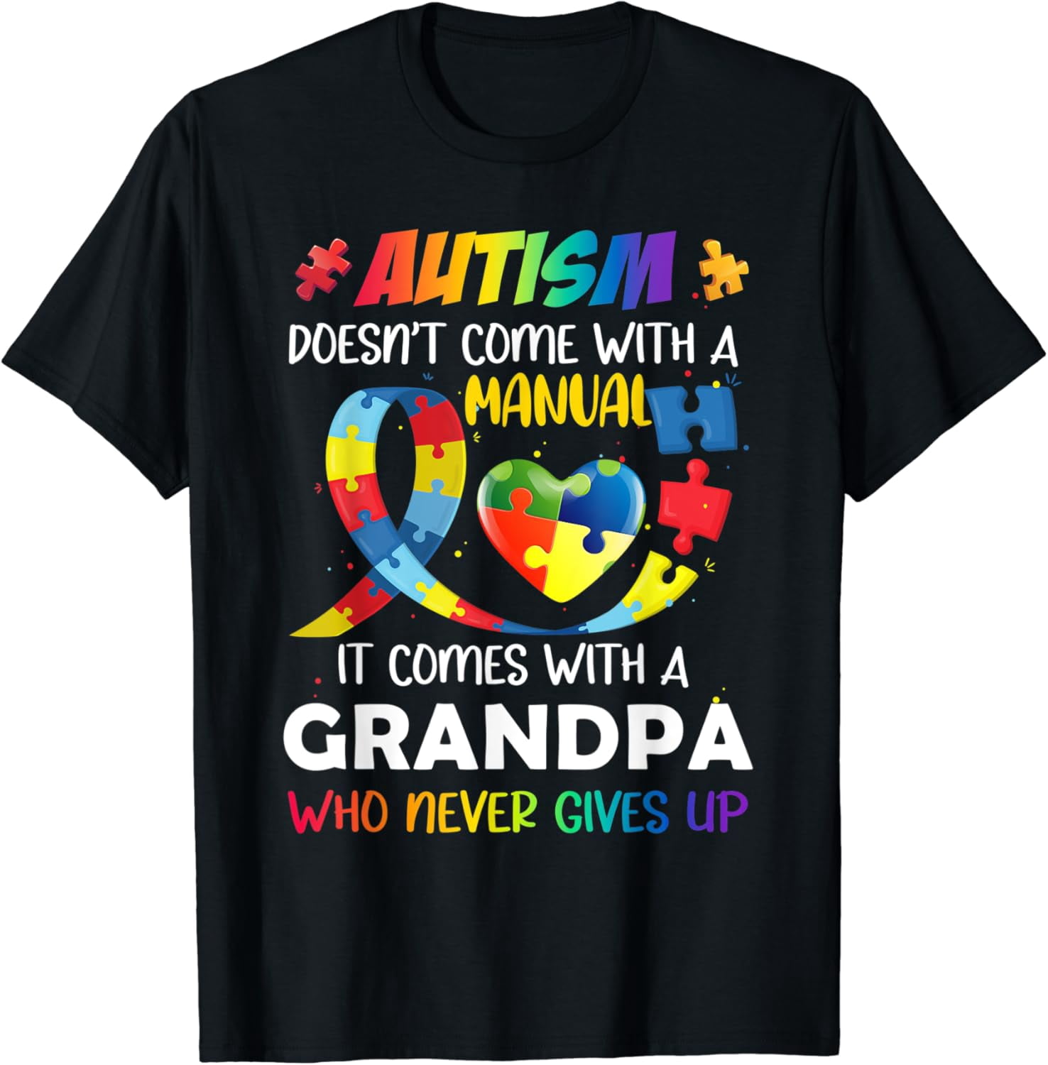 Autism Doesn'T Come With A Manual Grandpa Autism Awareness Shirt BLACK Unisex S-5XL