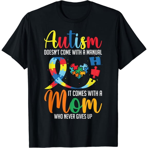 Autism Doesn't Come With A Manual Autism T-Shirt