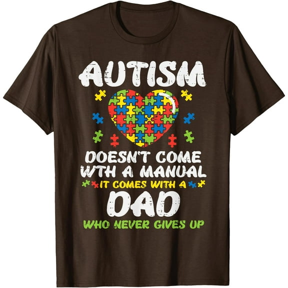 Autism Doesnt Come With Manual Dad Puzzle Awareness Unisex T-Shirt for Men Women,Dark Chocolate Color,Size 5XL