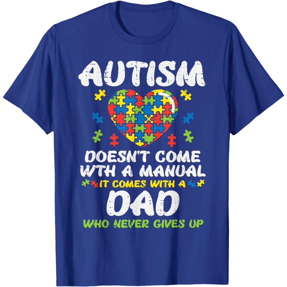 Autism Doesnt Come With Manual Dad Puzzle Awareness Unisex T-Shirt for Men Women