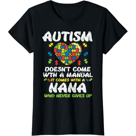 Autism Doesnt Come With Manual Nana Awareness Grandma Women T-Shirt