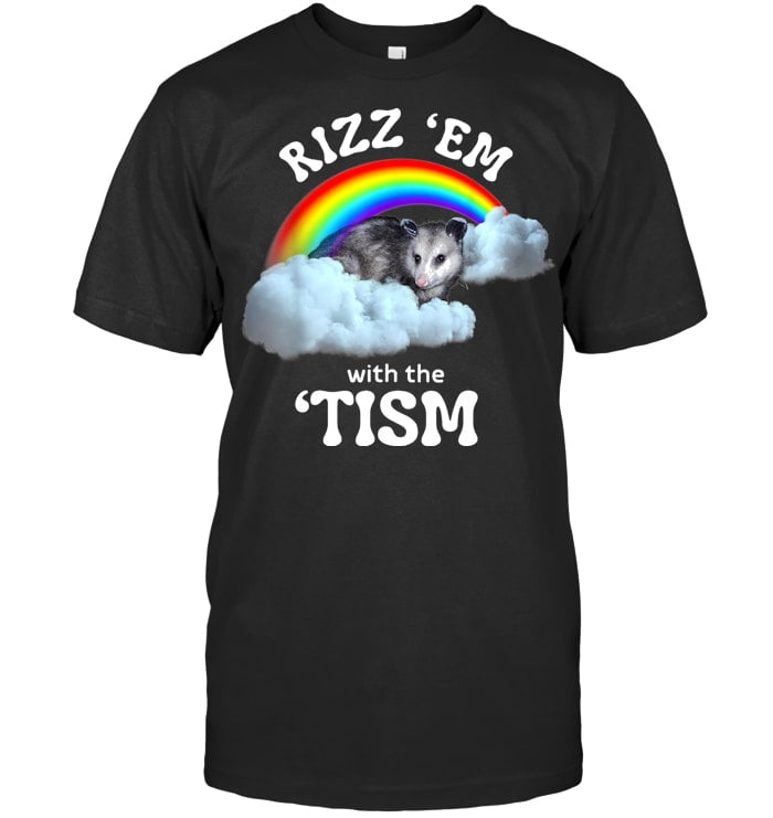 Autism Funny Rizz Em With The Tism Meme Autistic Opossum T Shirt ...