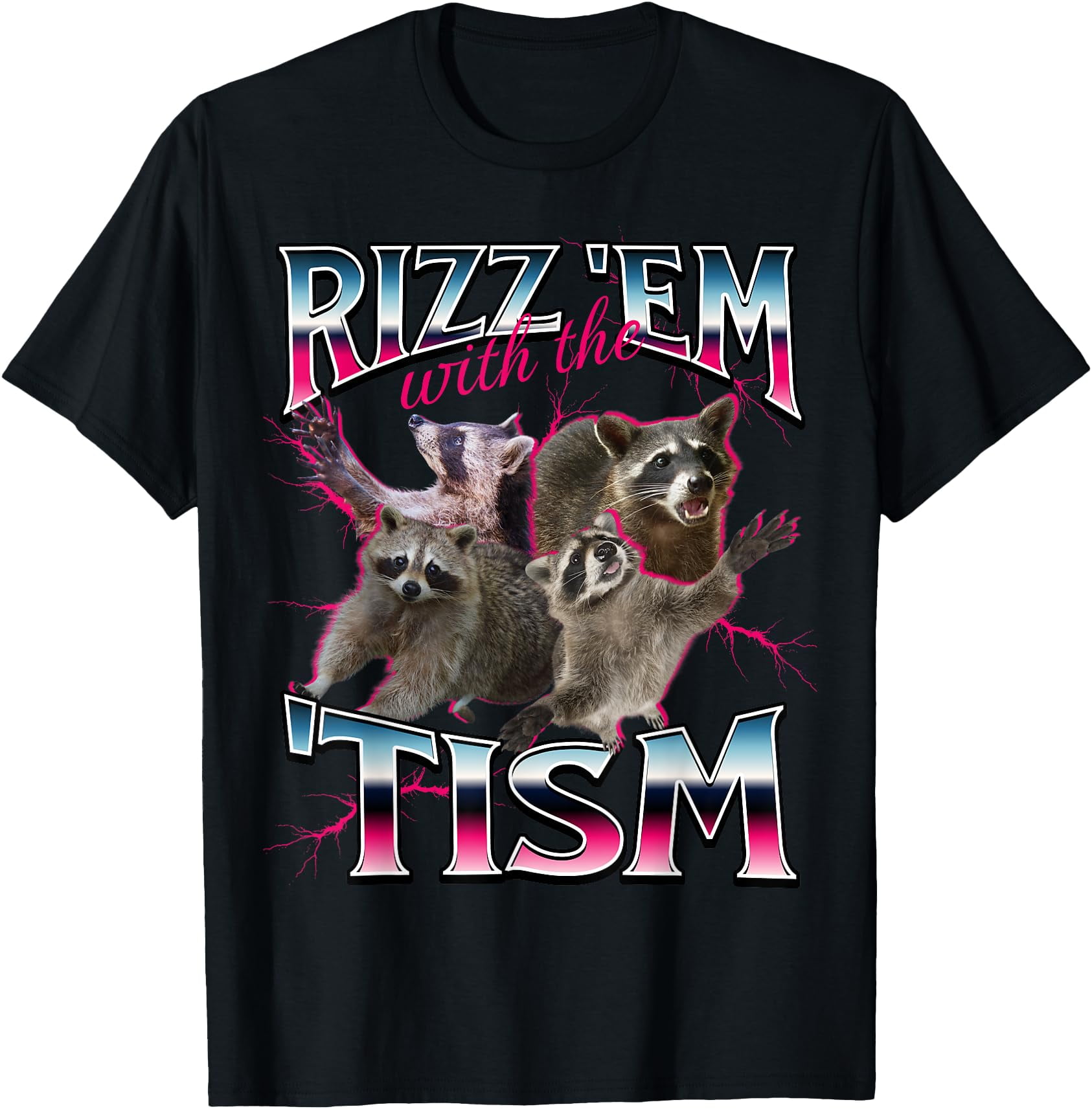 Autism Funny Rizz Em With The Tism Meme Autistic Racoon Unisex T-Shirt ...