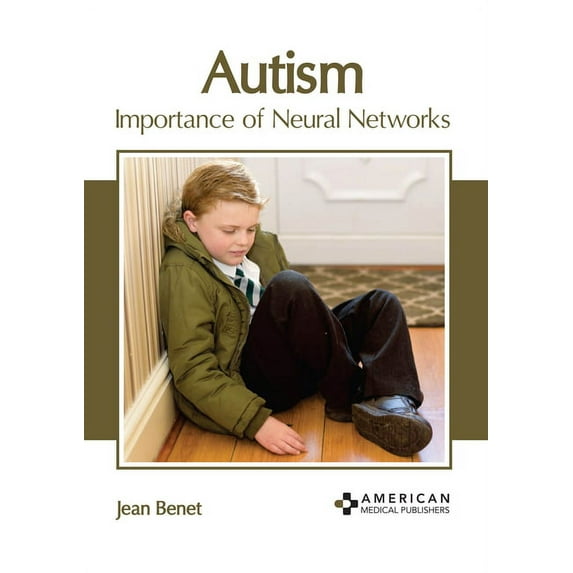 Autism: Importance of Neural Networks, (Hardcover)