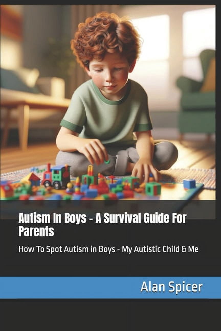 My Autistic Child & Me Autism In Boys - A Survival Guide For Parents ...