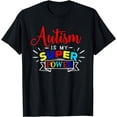 thumbnail image 1 of Autism Is My Superpower - Colorful Autistic Disability Gift T-Shirt, 1 of 3
