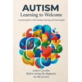 Autism: Learning to Welcome: A practical guide to understanding ...