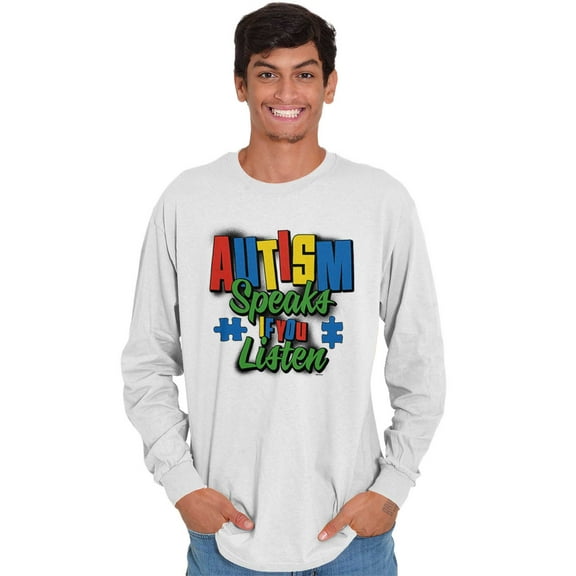 Autism Long Sleeve Tees Shirts T-Shirts Speaks If You Listen | Autistic Awareness Charity