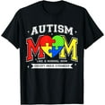 thumbnail image 1 of Autism Mom Like A Normal Mom Except Much Stronger Autism T-Shirt, 1 of 4