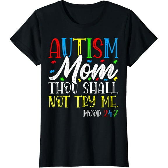 Autism Mom Thou Shall Not Try Me - Autism Awareness Mom T-Shirt
