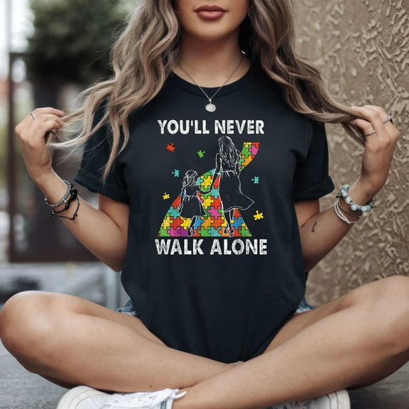 Autism Mom You Will Never Walk-Alone Support Autism Daughter T-Shirt
