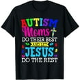 thumbnail image 1 of Autism Moms Do Their Best And Let Jesus Do The Rest T-Shirt, 1 of 4