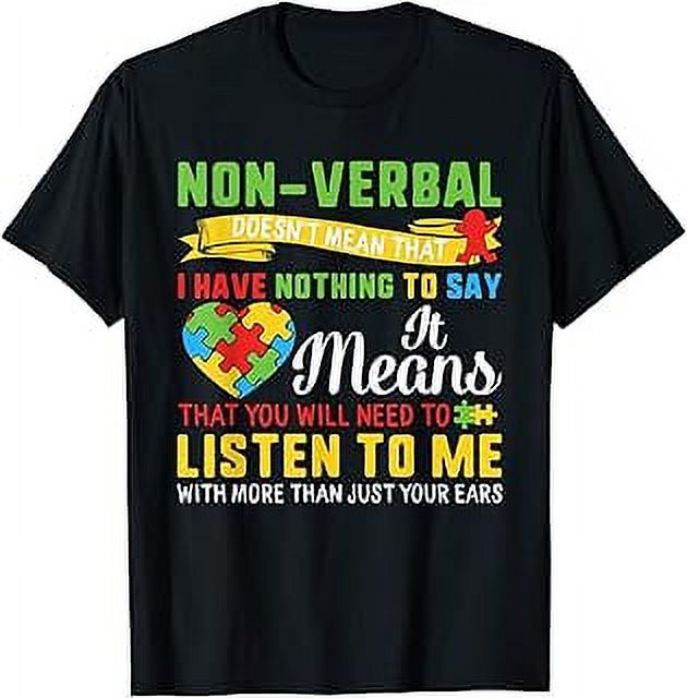 Autism Non Verbal Doesn't Mean That I Have Nothing To Say TShirt