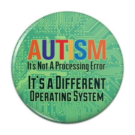Autism Not a Processing Error Different Operating System Pinback Button Pin Badge