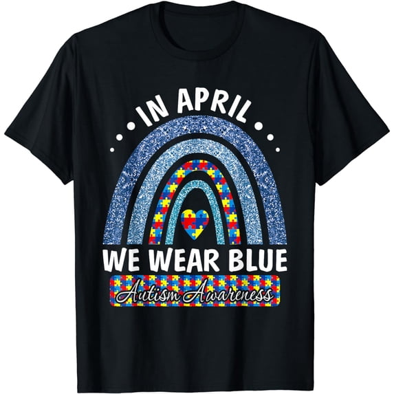 Autism Rainbow In April We Wear Tees Blue Autism Awareness T-Shirt