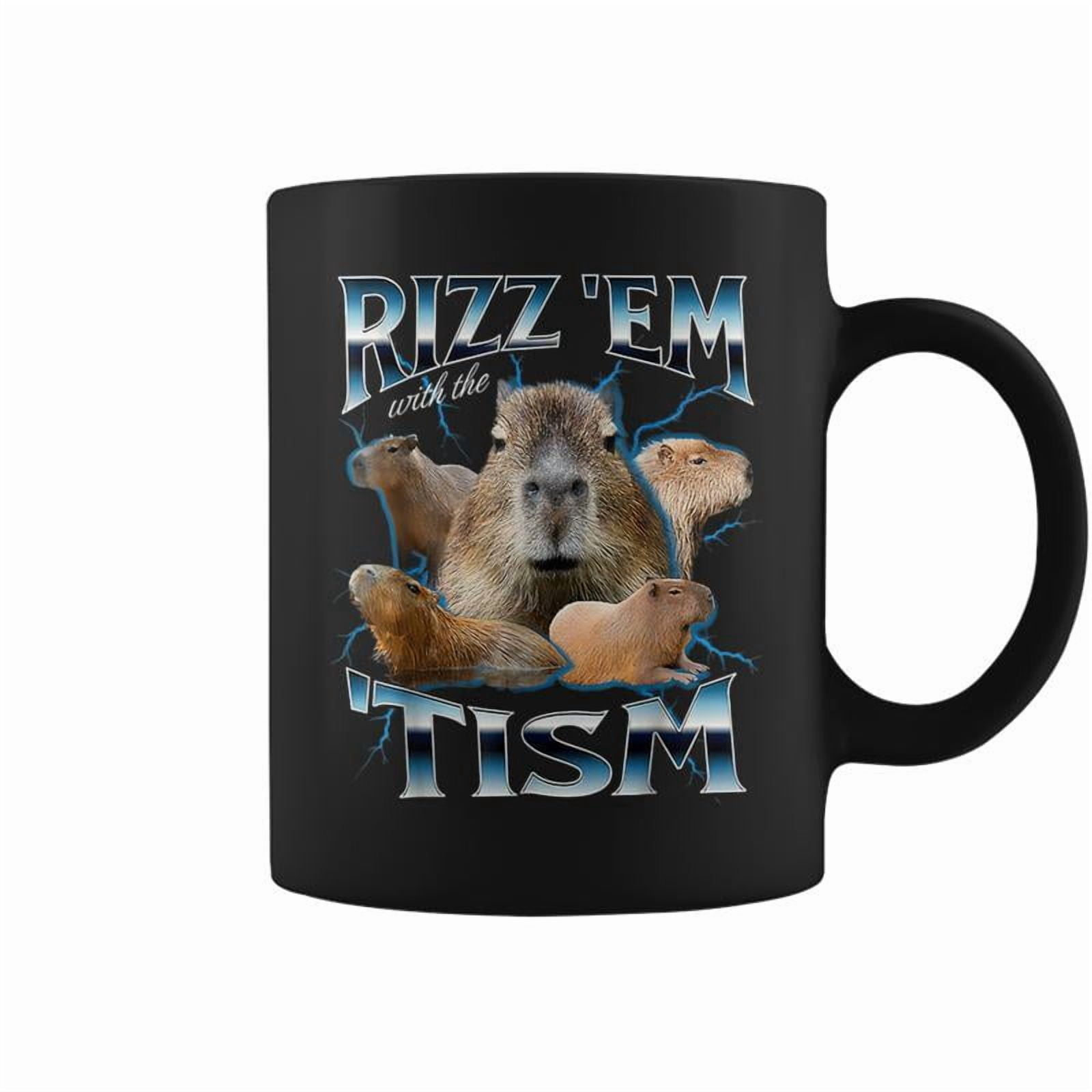 Autism Rizz Em With The Tism Meme Autistic Capybara Coffee M - Walmart.com