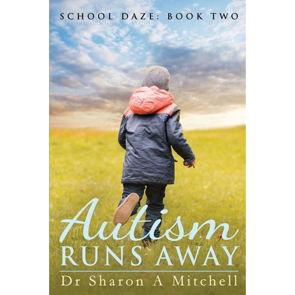 Autism Runs Away: Book 2 of the School Daze Series, (Paperback)