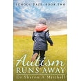 thumbnail image 1 of Pre-Owned Autism Runs Away: Book 2 of the School Daze Series (Volume 2) 9780988055377 Used, 1 of 1