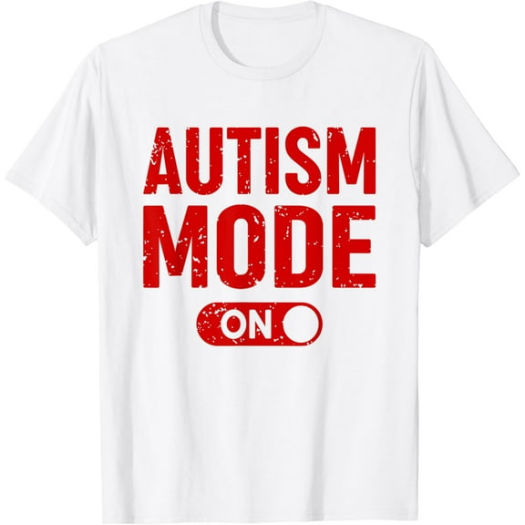 Autism Shirt Funny Autism Awareness Shirt Autism Mode On T-Shirt