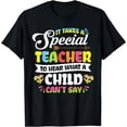 thumbnail image 1 of Autism Special Education Teacher To Hear Child Can't Say T-Shirt, 1 of 4