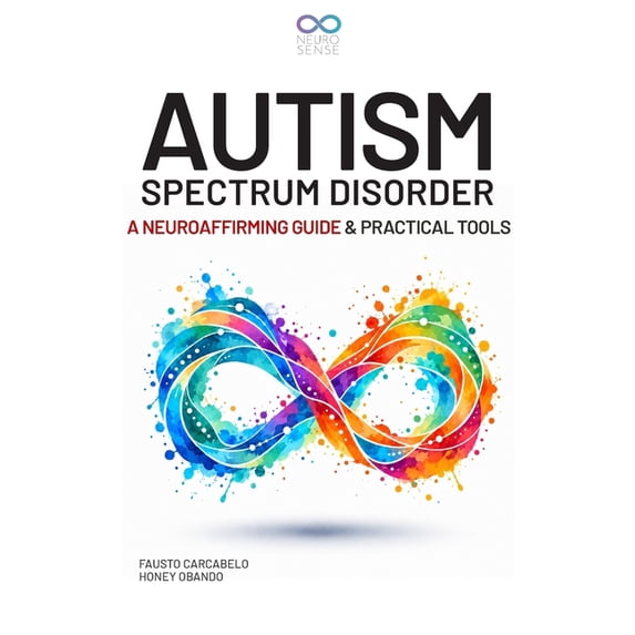 Autism Spectrum Disorder: A Map with Neuroaffirming Tools: A ...