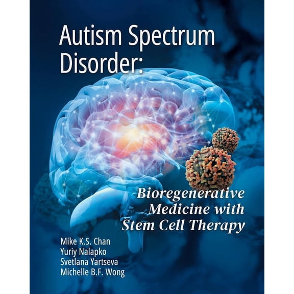 Autism Spectrum Disorder: Bioregenerative Medicine With Stem Cell Therapy, (Paperback)