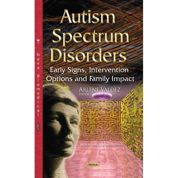 Autism Spectrum Disorders : Early Signs, Intervention Options and Family Impact