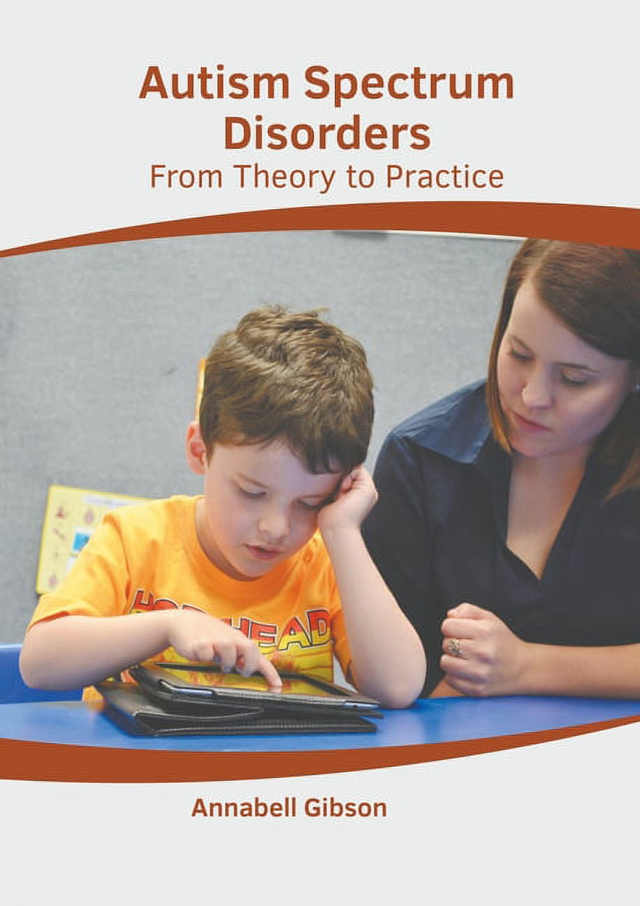 Autism Spectrum Disorders: From Theory to Practice, (Hardcover) - Walmart.com