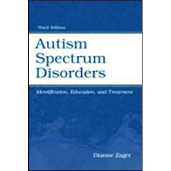 Pre-Owned Autism Spectrum Disorders: Identification, Education, and Treatment (Paperback) 0805845798 9780805845792
