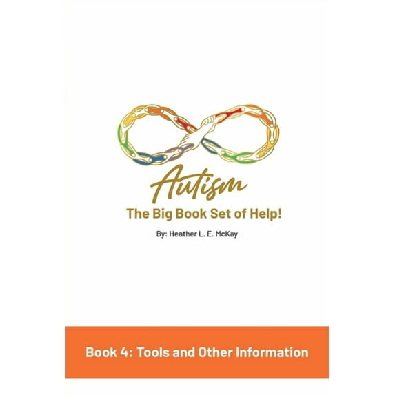 Autism: The Big Book Set of Help: Book Four: Useful Tools and Other Information, (Paperback)