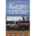 thumbnail image 1 of Autism: The Ultimate Survival Guide For Fathers (Paperback), 1 of 1