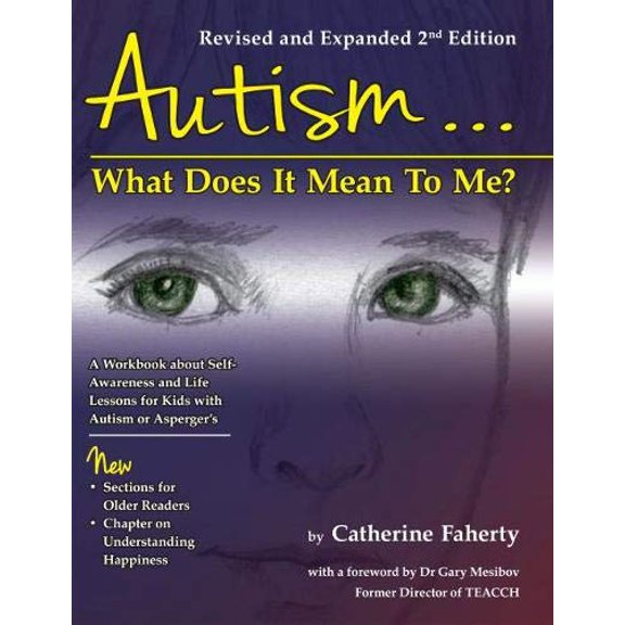 Pre-Owned Autism: What Does It Mean to Me?: A Workbook Explaining Self Awareness and Life Lessons to the Child or Youth with High Functioning Autism or Asperger (Paperback) 1935274910 9781935274919