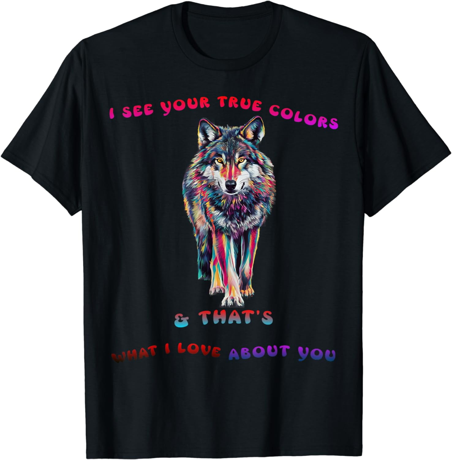 I See Your True Colors That's Why I Love You Autism T-Shirt I See Your True Colors That's Why I Love You Autism T-Shirt