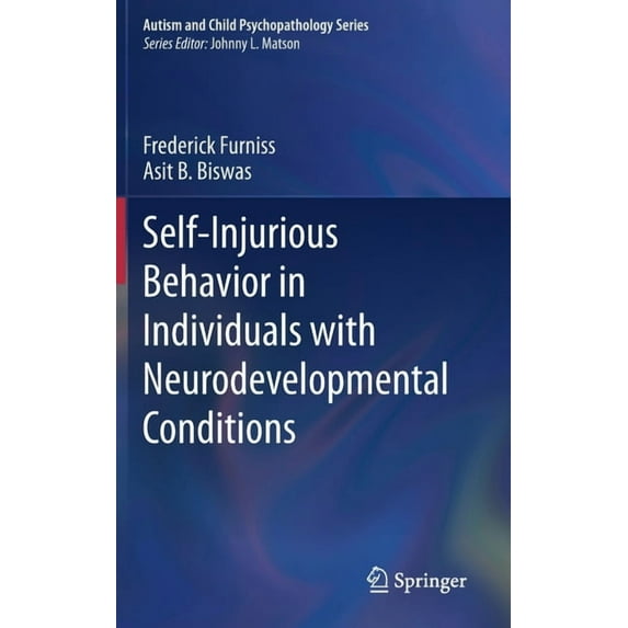 Autism and Child Psychopathology Self-Injurious Behavior in Individuals with Neurodevelopmental Conditions, (Hardcover)