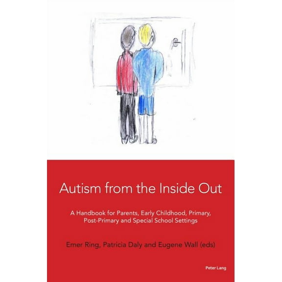 Autism from the Inside Out: A Handbook for Parents, Early Childhood, Primary, Post-Primary and Special School Settings (Paperback)