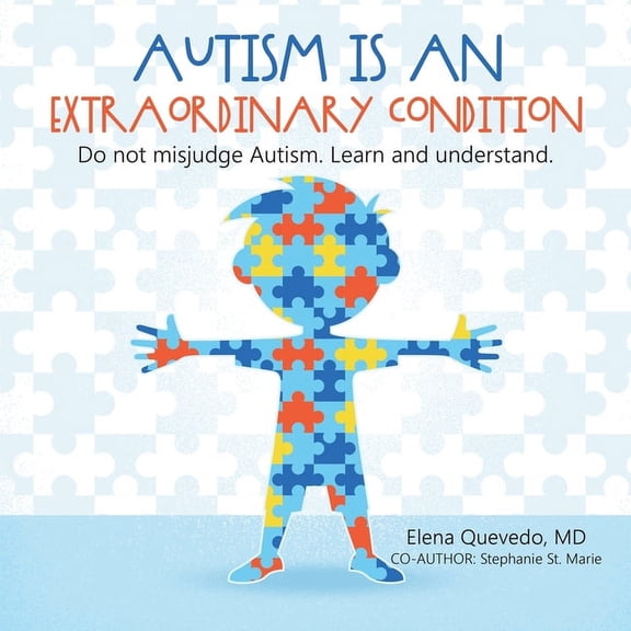 Autism is an Extraordinary Condition: Do not misjudge Autism. Learn and understand. (Paperback)