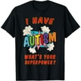thumbnail image 1 of Autism is my superpower, what's your superpower T-Shirt, 1 of 4