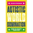 thumbnail image 1 of Autistic World Domination: How to Script Your Life, (Paperback), 1 of 1
