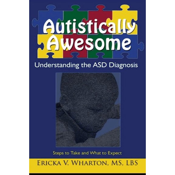 Autistically Awesome: Understanding the ASD Diagnosis, (Paperback)