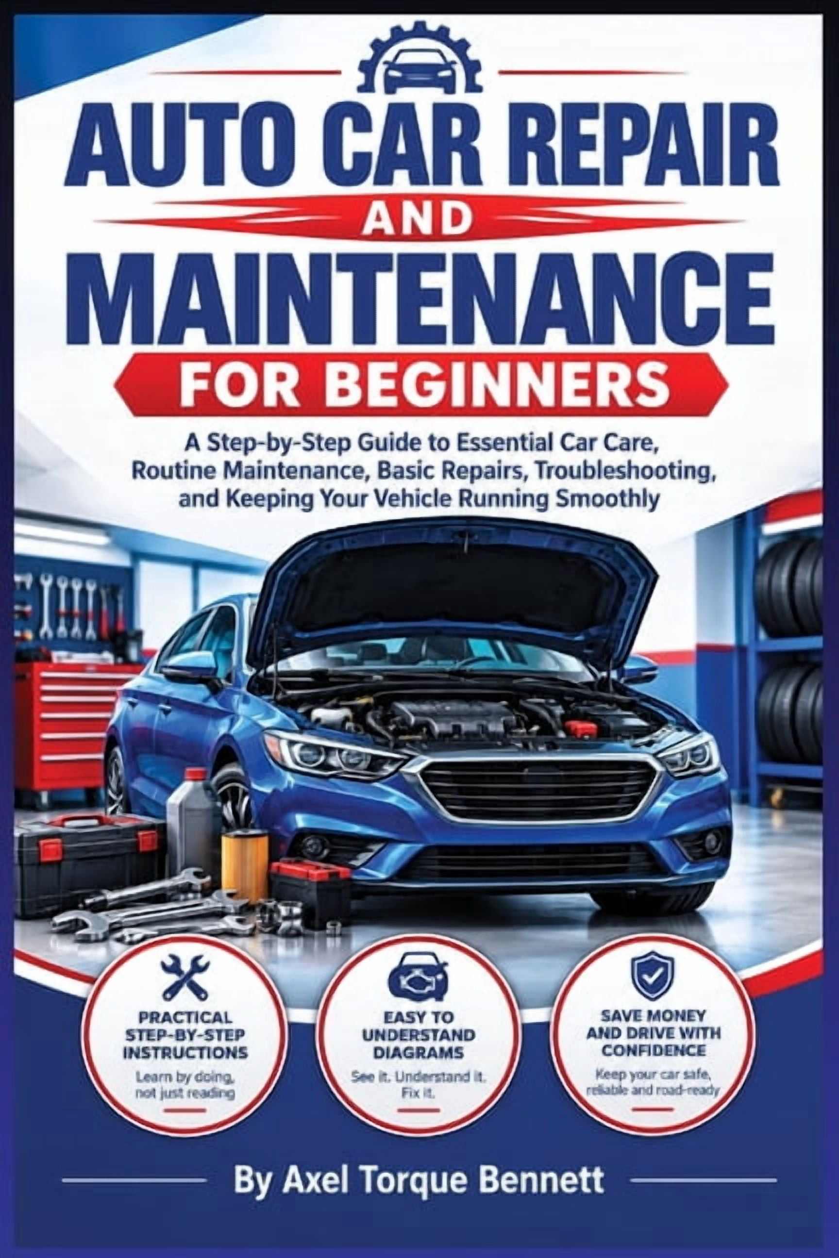 Auto Car Repair and Maintenance for Beginners: A Step-by-Step Guide to ...
