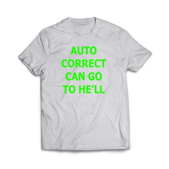 Auto Correct Can go to He'll T-Shirt