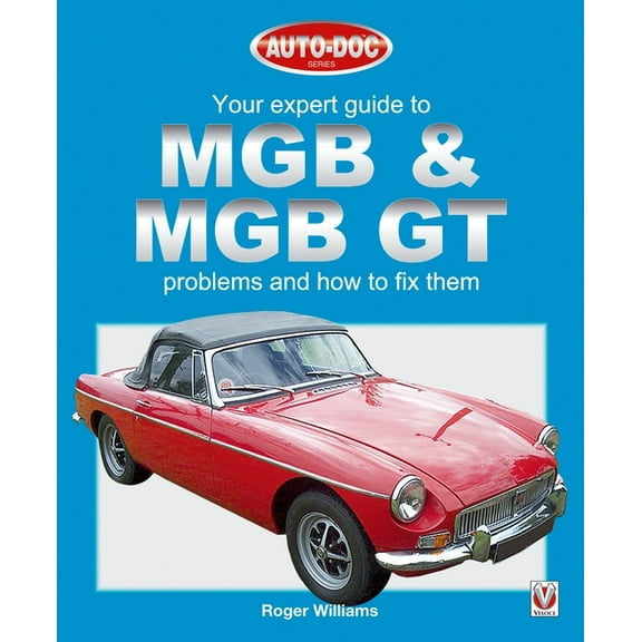 Auto-Doc MGB & MGB GT - Your Expert Guide to Problems & How to Fix Them, (Paperback)