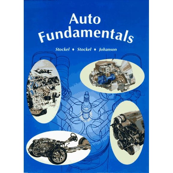 Pre-Owned Auto Fundamentals: How and Why of the Design, Construction, and Operation of Automobiles. Applicable to All Makes and Models (Hardcover) 1566371384 9781566371384