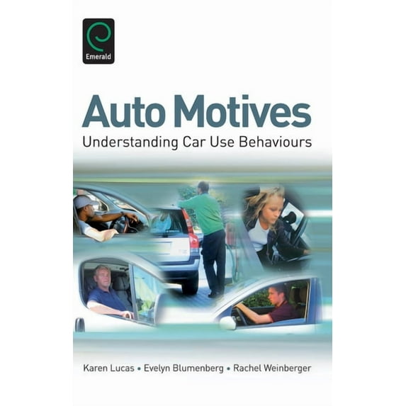 Auto Motives: Understanding Car Use Behaviours, (Hardcover)