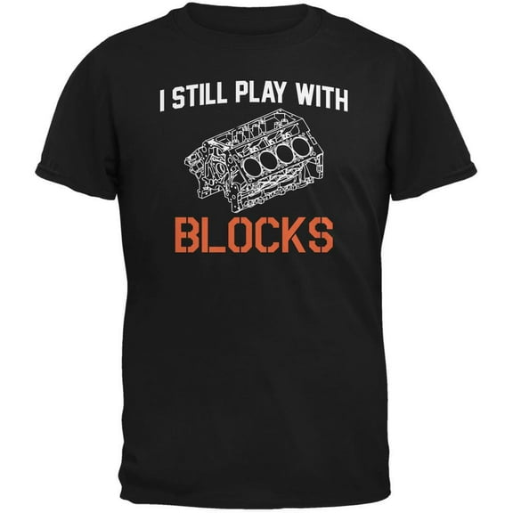 Auto Racing I Still Play With Blocks Black Adult T-Shirt